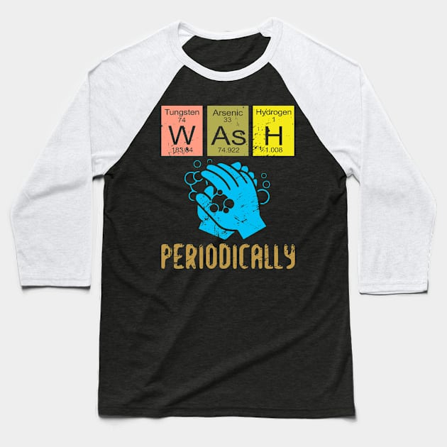 Wash Your Hands Periodically Funny Virus Flu Influenza Baseball T-Shirt by mohazain